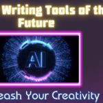 Best AI Writing Tools of the Future: Unleash Your Creativity